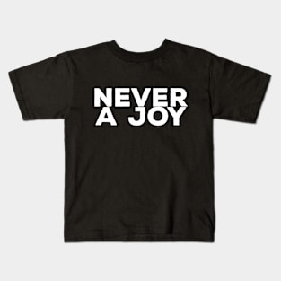 NEVER A JOY Kids T-Shirt